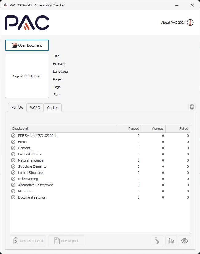 Home page of the PAC application. There is an Open Document Button and an area to drop a document into. The application then displays the results in three tabs, PDF/UA, WCAG and Quality. There are buttons at the bottom of the screen to view details, create a report, document statistics and view as a screen reader user.